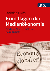 Grundlagen der Medien&ouml;konomie - Christian Fuchs