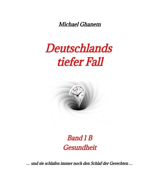Deutschlands tiefer Fall - Michael Ghanem