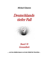 Deutschlands tiefer Fall - Michael Ghanem
