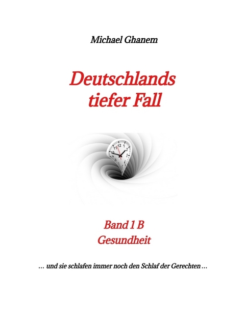 Deutschlands tiefer Fall - Michael Ghanem
