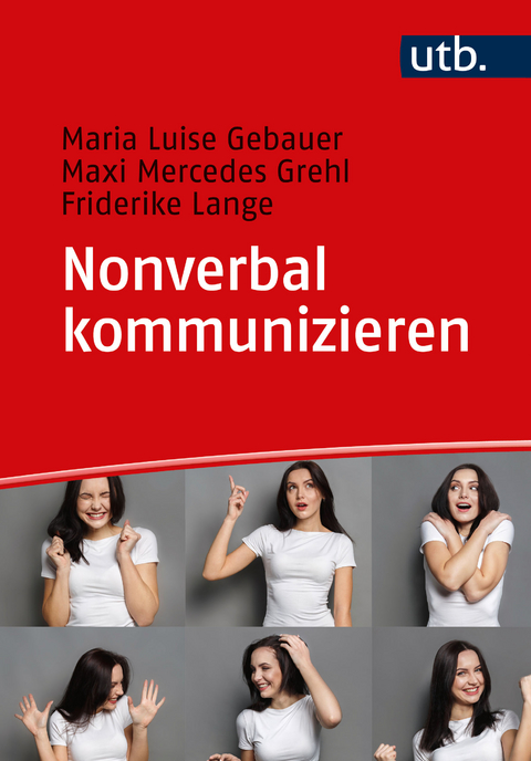 Nonverbal kommunizieren - Maria Luise Gebauer, Maxi Mercedes Grehl, Friderike Lange