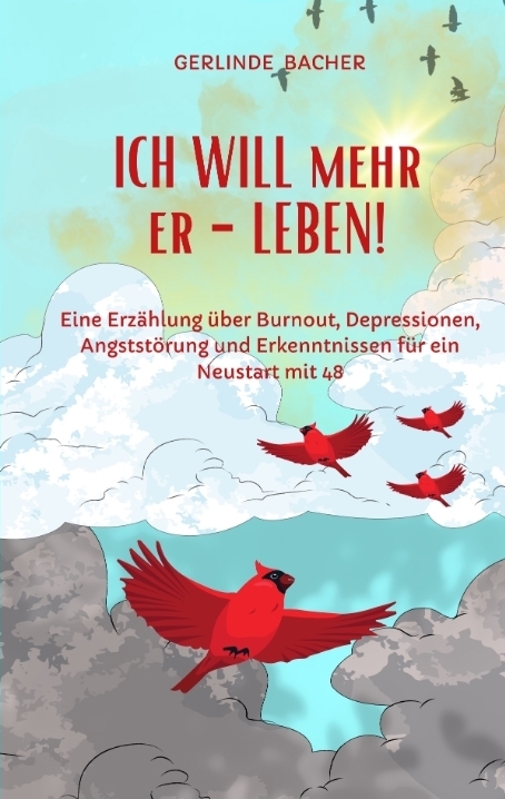 ICH WILL mehr er-LEBEN! Ein Erfahrungsbericht. - Gerlinde Bacher