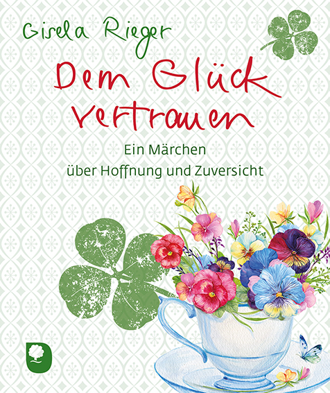 Dem Glück vertrauen - Gisela Rieger