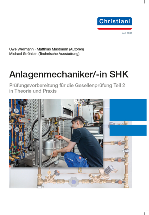 Anlagenmechaniker/-in SHK - Uwe Wellmann, Matthias Masbaum, Michael Str&ouml;hlein