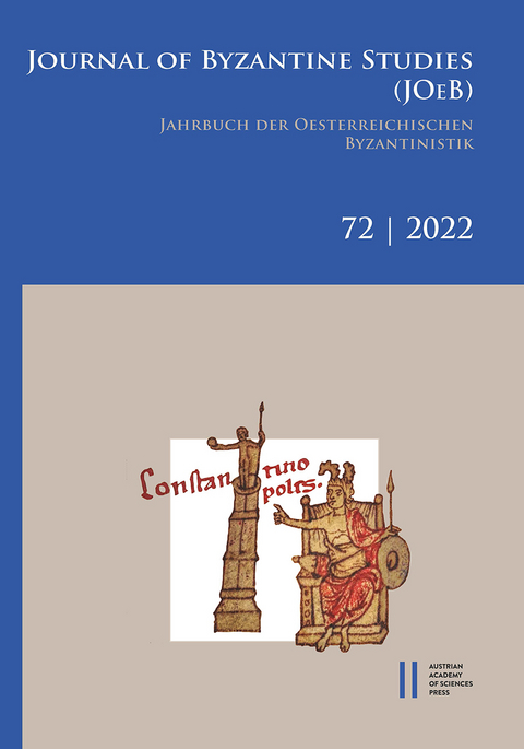 Journal of Byzantine Studies, Vol. 72/2022 / Jahrbuch der &Ouml;sterreichischen Byzantinistik, Band 72/2022 - 