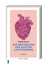 Die Erfindung des Gustav Lichtenberg - Ewald Arenz