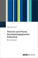 Theorie und Praxis Sozialp&auml;dagogischer Fallarbeit - Uwe Uhlendorff