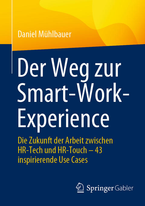 Der Weg zur Smart-Work-Experience - Daniel M&uuml;hlbauer
