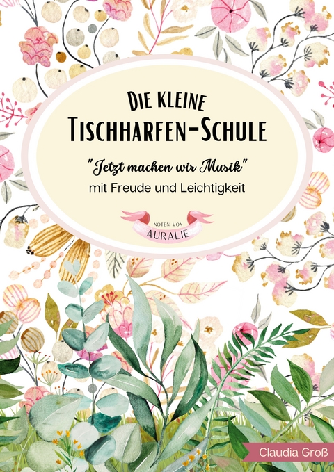 Die kleine Tischharfen-Schule - Ringbuch - Claudia Gro&szlig;