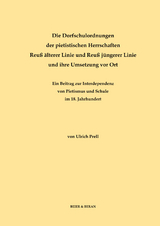 Die Dorfschulordnungen der pietistischen Herrschaften Reu&szlig; &auml;lterer Linie und Reu&szlig; j&uuml;ngerer Linie und ihre Umsetzung vor Ort - Ulrich Prell