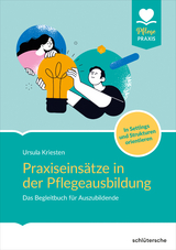 Praxiseins&auml;tze in der Pflegeausbildung - Ursula Kriesten