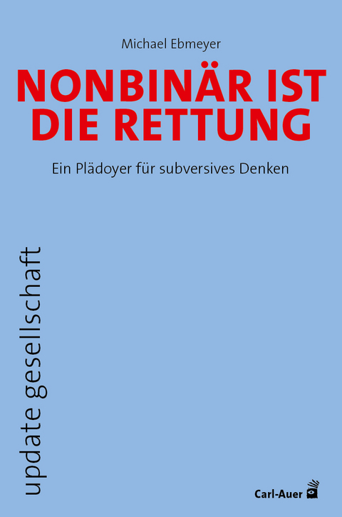 Nonbin&auml;r ist die Rettung - Michael Ebmeyer