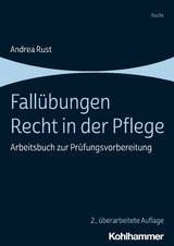 Fall&uuml;bungen Recht in der Pflege - Andrea Rust