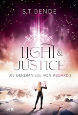Light & Justice - Die Geheimnisse von Asgard Band 3 - S.T. Bende