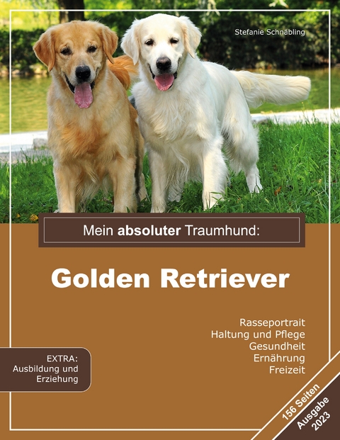 Mein absoluter Traumhund: Golden Retriever - Stephanie Schn&auml;bling