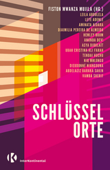 Schl&uuml;sselorte - Leila Aboulela, Leye Adenle, Aminata Aidara, Djaimilia Pereira de Almeida, Hemley Boum, Ubah Cristina Ali Farah, Tendai Huchu, Niq Mhlongo, Dieudonn&eacute; Niangouna, Asya Djoula&iuml;t, Abdelaziz Baraka Sakin, Vamba Sherif
