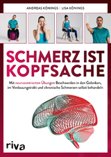 Schmerz ist Kopfsache - Andreas K&ouml;nings, Lisa K&ouml;nings