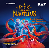 Rick Nautilus &ndash; Teil 10: Das Geheimnis der Seemonster - Ulf Blanck