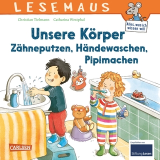 LESEMAUS 169: Unsere Körper – Zähneputzen, Händewaschen, Pipimachen