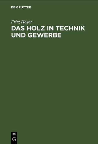 Das Holz in Technik und Gewerbe