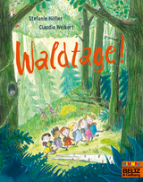 Waldtage! - Claudia Weikert, Stefanie H&ouml;fler
