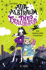 Ada Albtraum und Theo Träumsüß – Eine schaurig-schöne Freundschaft - Laura Borio