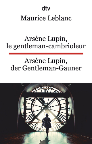 Arsène Lupin, le gentleman-cambrioleur. Arsène Lupin, der Gentleman-Gauner - Maurice Leblanc
