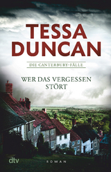 Wer das Vergessen st&ouml;rt - Tessa Duncan