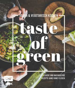 Taste of Green – vegan & vegetarisch kochen