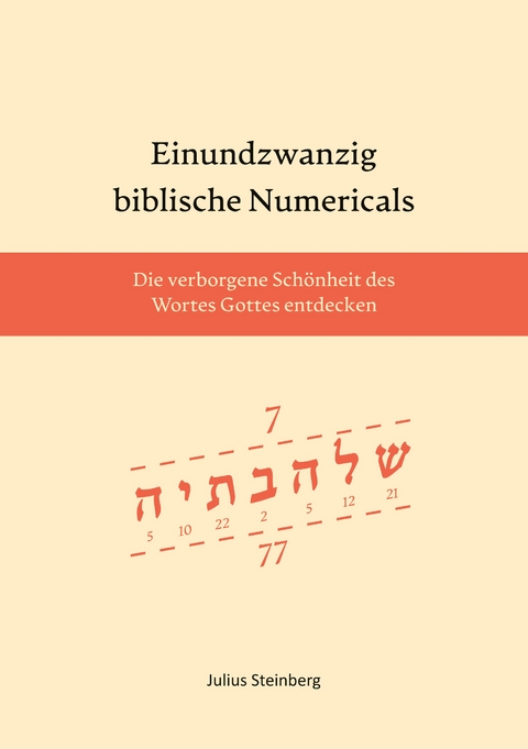 Einundzwanzig biblische Numericals - Julius Steinberg