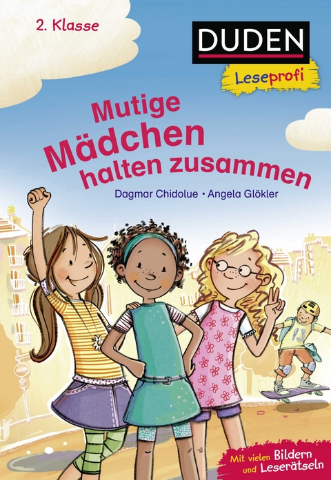 Duden Leseprofi &ndash; Mutige M&auml;dchen halten zusammen, 2. Klasse - Dagmar Chidolue