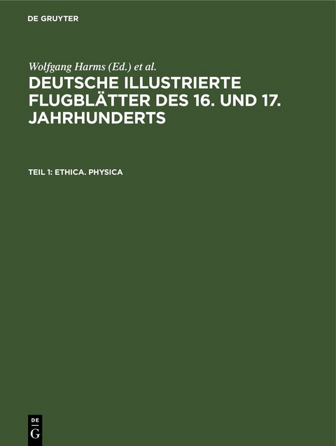 Deutsche illustrierte Flugbl&auml;tter des 16. und 17. Jahrhunderts. Die... / Ethica. Physica - 