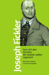 Fort mit den F&uuml;rsten: Wir wollen selbst regieren! - Joseph Fickler
