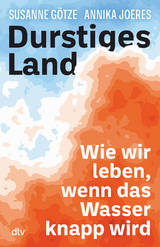 Durstiges Land - Annika Joeres, Susanne G&ouml;tze