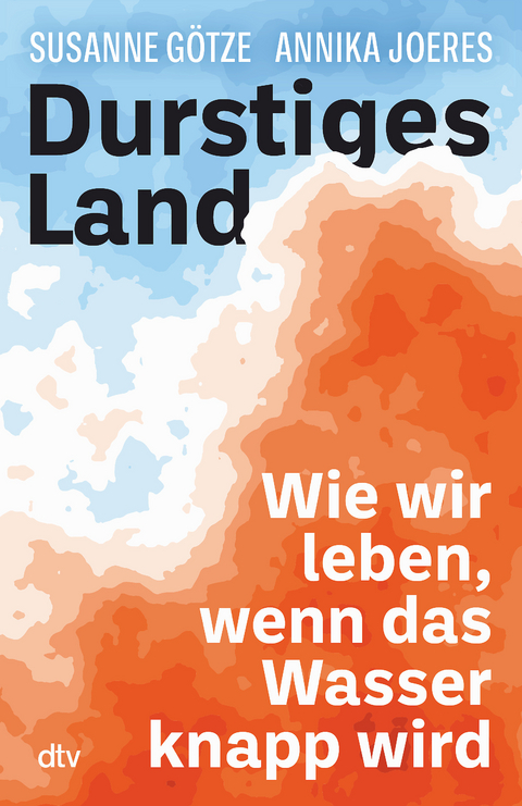 Durstiges Land - Annika Joeres, Susanne G&ouml;tze
