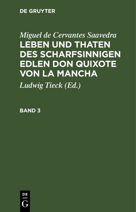 Leben und Thaten des scharfsinnigen Edlen Don Quixote von la Mancha. Band 3