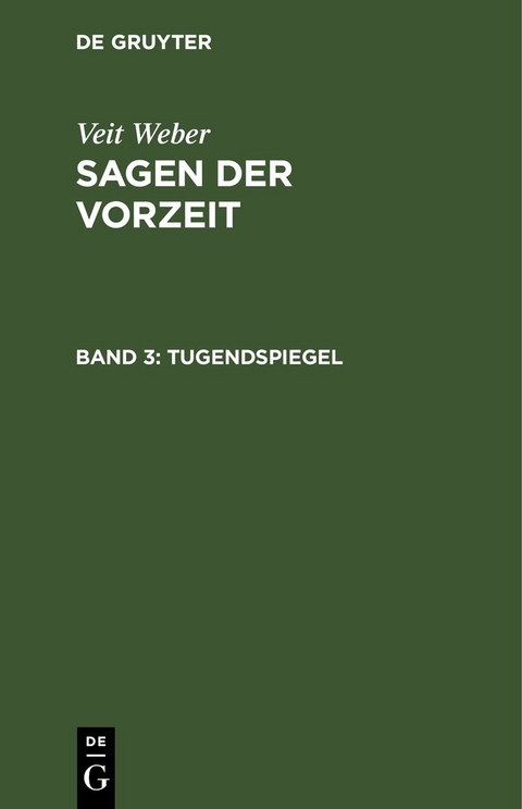 Veit Weber: Sagen der Vorzeit / Tugendspiegel - Veit Weber