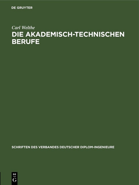 Die akademisch-technischen Berufe - Carl Welthe
