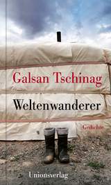 Weltenwanderer - Galsan Tschinag