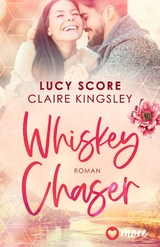 Whiskey Chaser - Lucy Score, Claire Kingsley