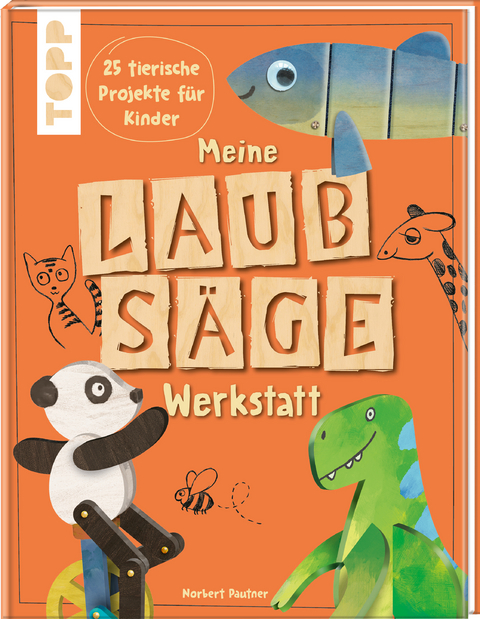 Meine Laubsäge Werkstatt - Norbert Pautner