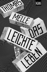 Das leichte Leben - Thomas Melle