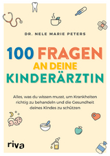 100 Fragen an deine Kinderärztin - Nele Marie Peters