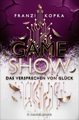 Gameshow &ndash; Das Versprechen von Gl&uuml;ck - Franzi Kopka