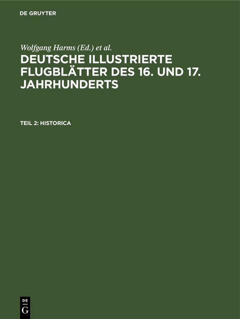 Deutsche illustrierte Flugbl&auml;tter des 16. und 17. Jahrhunderts. Die... / Historica - 