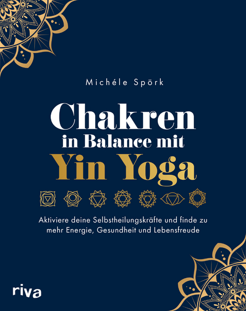 Chakren in Balance mit Yin Yoga - Mich&eacute;le Sp&ouml;rk