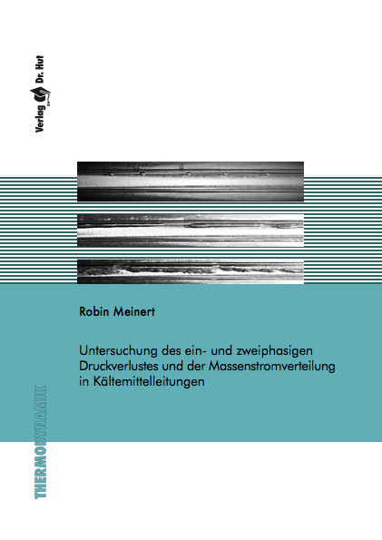Untersuchung des ein- und zweiphasigen Druckverlustes und der Massenstromverteilung in K&auml;ltemittelleitungen - Robin Meinert