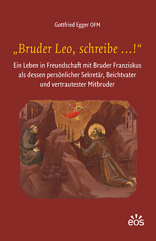 „Bruder Leo, schreibe …!“