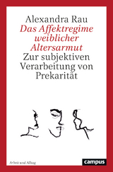 Das Affektregime weiblicher Altersarmut - Alexandra Rau