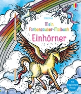 Mein Farbenzauber-Malbuch: Einh&ouml;rner - Fiona Watt